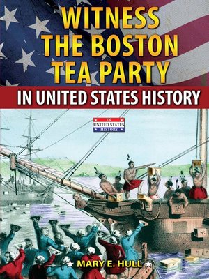 cover image of Witness the Boston Tea Party in United States History